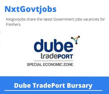 Dube TradePort Bursary 2023 Closing Date 31 Mar 2023