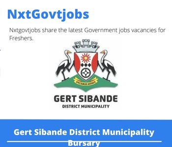 Gert Sibande District Municipality Bursary 2023 Closing Date 31 Mar 2023