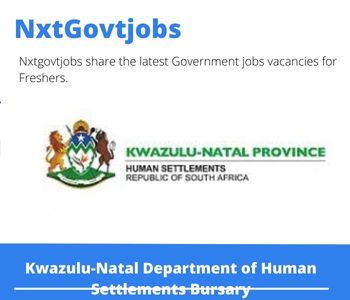 Kwazulu-Natal Department of Human Settlements Bursary 2023 Closing Date 31 Mar 2023