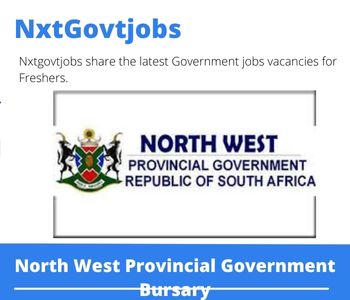 North West Provincial Government Bursary 2023 Closing Date 31 Mar 2023