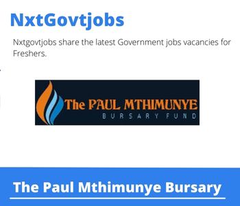 The Paul Mthimunye Bursary 2023 Closing Date 31 Mar 2023