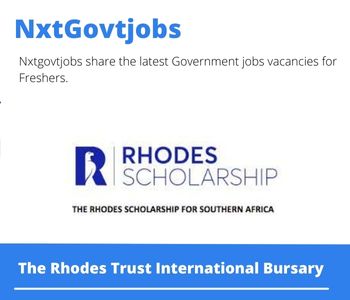 The Rhodes Trust International Bursary 2023 Closing Date 31 Mar 2023