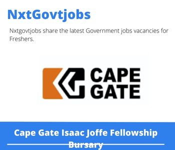 Cape Gate Isaac Joffe Fellowship Bursary 2023 Closing Date 31 Mar 2023