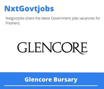 Glencore Bursary 2023 Closing Date 31 Mar 2023
