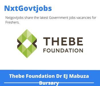 Thebe Foundation Dr EJ Mabuza Bursary 2023 Closing Date 31 Mar 2023
