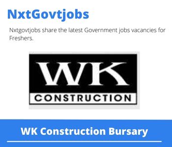 WK Construction Bursary 2023 Closing Date 31 Mar 2023