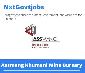 Assmang Khumani Mine Bursary 2023 Closing Date 31 Mar 2023